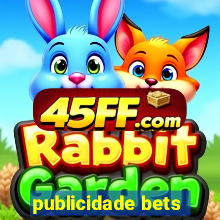 publicidade bets